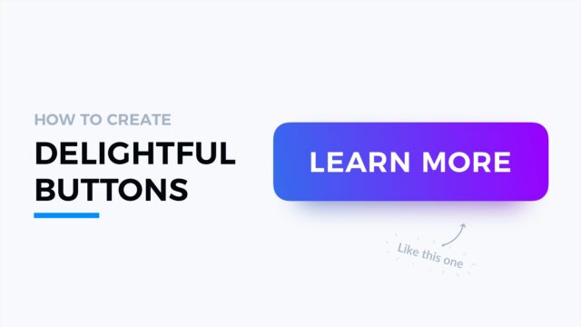 How to Create Delightful Buttons | UXMISFIT.COM