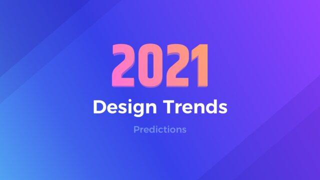 UI Design Trends for 2021 – Predictions | UXMISFIT.COM